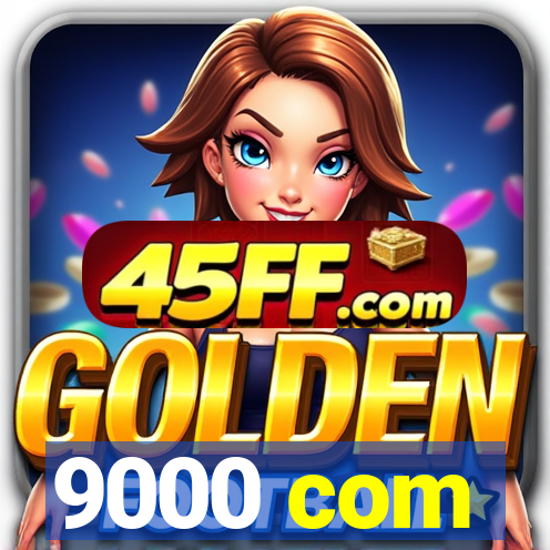 9000 com
